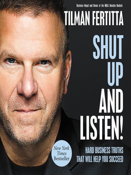 Title details for Shut Up and Listen! by Tilman Fertitta - Wait list